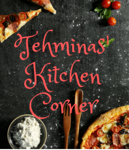 Tehmina's Kitchen Corner